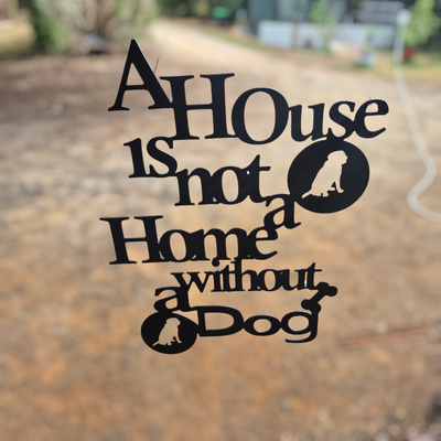 House Is Not a Home without a dog Sign