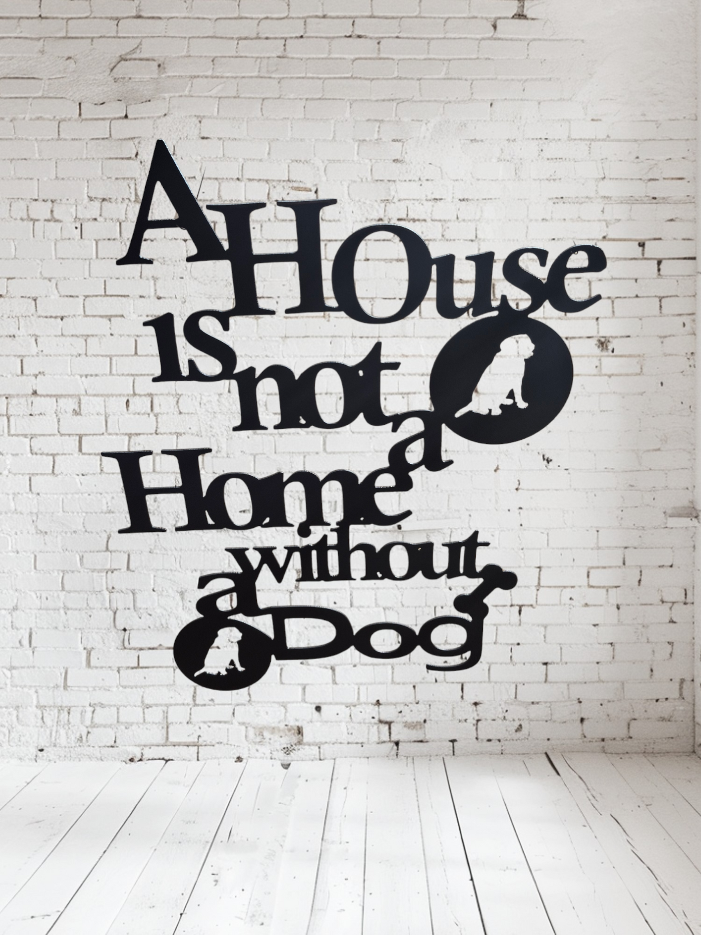 House Is Not a Home without a dog Sign